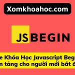 Khóa học Javascript Beginner – Nền tảng cho người mới bắt đầu