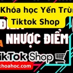 Share Khóa học Yến Trùm Tiktok Shop