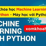 Khóa học Machine Learning with Python – Máy học với Python