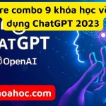 Share combo 9 khóa học về áp dụng ChatGPT 2023