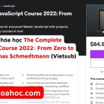 Khóa Học The Complete JavaScript Course 2022: From Zero to Expert! – Jonas Schmedtmann (Vietsub)